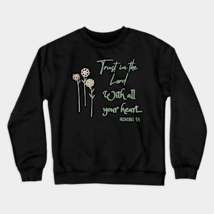 Christian Bible Verse Trust in the Lord with all your heart. Crewneck Sweatshirt